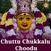 Chuttu Chukkalu Choodu