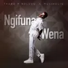 About Ngifuna Wena Song