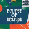 Eclipse of Sounds