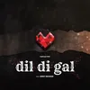 About Dil Di Gal Song