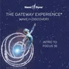 The Gateway Experience Wave I - Discovery - Intro to Focus 10