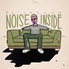 About Noise Inside Song