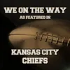 About We On The Way (As Featured In Kansas City Chiefs) Song
