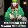 Mammelu Maa Swami Sainatha