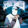 About Serial Driller FREESTYLE Song