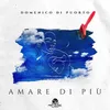 About Amare Di Più Song