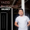 About Yazıq Bu Sevdaya Song