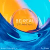 About Be Real (I'll Need You) Song