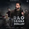 About Rao Sahab Rollin' Song