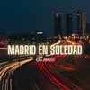 Madrid en Soledad
