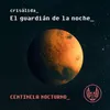 About El Guardián de la Noche - Centinela Nocturno Song