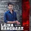 About Laika Rangbaaz Song