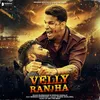 About Velly Ranjha Song