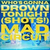 About Who's Gonna Drown Tonight (Shots!) Song