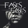 About Fases & Fases Song