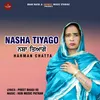 About Nasha Tiyago Song