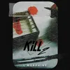 About KILL 2 Song