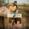About Dhup Lagdi Song