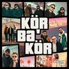 About Kör Ba' Kör Song