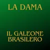 About IL GALEONE BRASILERO Song