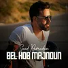 About Bel Hob Majnoun Song