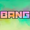About Bang Song