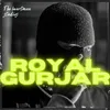About Royal Gurjar Song