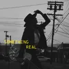 About Something Real Song