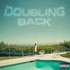 About Doubling Back Song