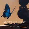 About Show Me The Way Song