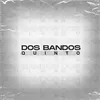 About Dos Bandos Song