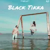 About Black Tikka Song