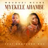 About Myekele Ahambe Song