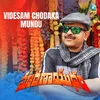 Videsam Chodaka Mundu (From "Maranayudham")