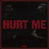 About Hurt Me Song