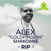 Alex "Goldfingers" Shakoane (RIP)