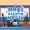 Mari Bermain Musik