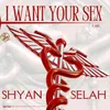 I Want Your Sex