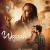 About Wajaah Song