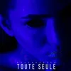 About Toute seule Song