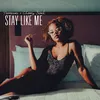 About Stay Like Me Song