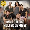 About Anna Júlia / Mulher de Fases Song