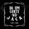 Da Um Corte No Jack