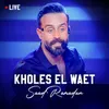 About Kholes El Waet Song