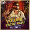 About Volume Vachi Kelu Song