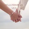 Pela Primeira Vez