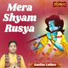 About Mera Shyam Rusya Song