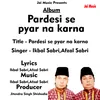 About Pardesi Se Pyar Na Karna Hindi sad Song Song