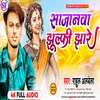 About Sajanwa Jhullphi Jhare Bhojpuri Song