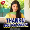 Thank U Boli Palangiya